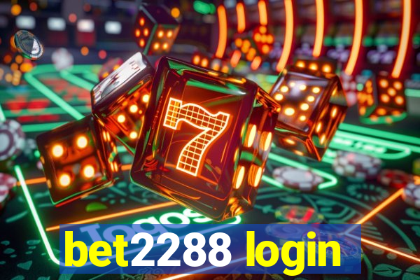 bet2288 login